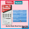 MAKITA Jig Saw Blade Set | Metal Wood PVC Aluminium | T144D T244D T118A T111C | Mata Jigsaw Kayu & Besi