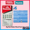MAKITA Jig Saw Blade Set | Metal Wood PVC Aluminium | T144D T244D T118A T111C | Mata Jigsaw Kayu & Besi